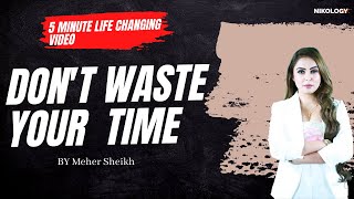 Don’t waste your Time  Motivational Speech By Meher Sheikh in hindi [upl. by Alyahsat198]