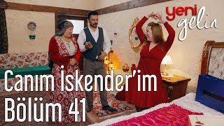 Yeni Gelin 41 Bölüm  Canım İskenderim [upl. by Carl]