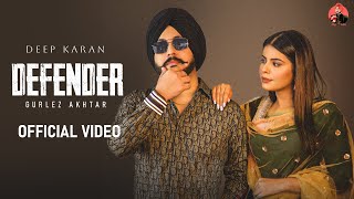 DEFENDER  Full Video  Deep Karan  Gurlez Akhtar  Geet Goraya  Hit Punjabi Songs [upl. by Edasalof548]