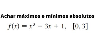 Cálculo 1  Máximos e mínimos absolutos de uma função em intervalo fechado [upl. by Annahsar]