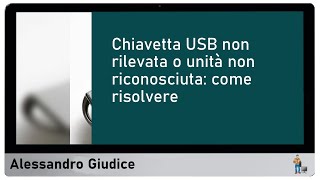 Risoluzione problemi Chiavetta USB non rilevata o unità non riconosciuta [upl. by Melisande]