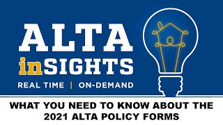 ALTA Insights What You Need to Know About the 2021 ALTA Policy Forms [upl. by Gael129]