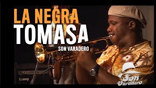 LA NEGRA TOMASA BILONGO SON VARADERO  Música Cubana en Vivo [upl. by Kiri]