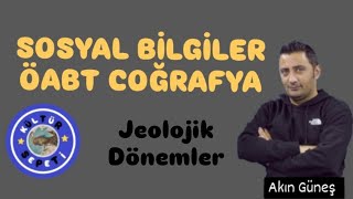 SOSYAL BİLGİLER ÖABT COĞRAFYA KONU ANLATIMI 4 Jeolojik Dönemler [upl. by Arehc]