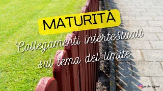 Maturità Collegamenti intertestuali sul tema del limite nella Letteratura Italiana [upl. by Airetnohs]