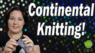 Continental Knitting The Knitting Style for Crocheters [upl. by Kcerb]