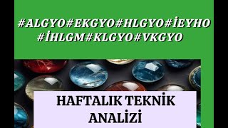 ALGYO  EKGYO  HLGYO  İEYHO  İHLGM  KLGYO  VKGYO HAFTALIK DEĞERLENDİRMELER 11082024 [upl. by Serica]