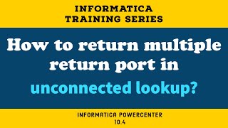 How to return multiple return port in unconnected lookup  Informatica interview questions [upl. by Idnis]