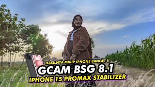 Config Terbaik🔥 Gcam Bsg 81 Config iPhone 15 Promax Stabilizer support video stabil amp ultrawide‼️ [upl. by Nadean]