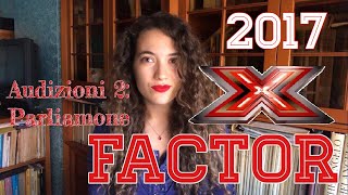 X FACTOR 2017  Audizioni 2 Parliamo di Domenico Gabriele Lorenzo e non solo [upl. by Htezil399]