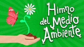 Himno del Medio Ambiente  Cuidemos nuestro planeta  Canciones Educativas Infantiles [upl. by Ytirahc693]