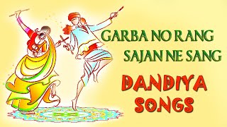 Garba No Rang Sajan Ne Sang  Gujarati Dandiya Songs  Navratri Special [upl. by Oletta]