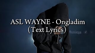 ASL WAYNE  Ongladim Text Lyrics [upl. by Joyan]