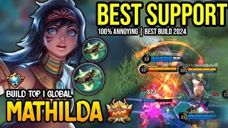 MATHILDA BEST BUILD 2024  BUILD TOP 1 GLOBAL MATHILDA GAMEPLAY  MOBILE LEGENDS✓ [upl. by Kerad992]