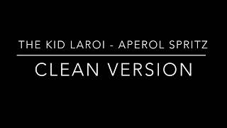 The Kid Laroi  aperol spritz clean version [upl. by Sansone]