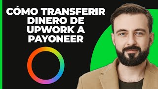 Cómo transferir dinero de Upwork a Payoneer [upl. by Zenitram510]