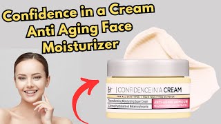 Confidence in a Cream Anti Aging Face Moisturizer [upl. by Weingartner]