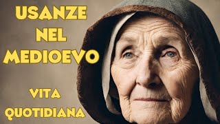 La Vita Quotidiana nel Medioevo Usanze e Tradizioni [upl. by Addiego]