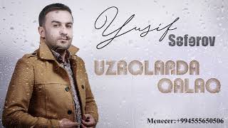 Yusif Seferov  Uzaqlarda qalaq [upl. by Atiuqehc]