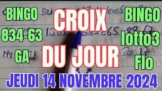 CROIX DU JOUR 14 NOVEMBRE 2024 🛑Biw Bingo Lotto5 Chif 83463 GA🔥👈boulchopoujodia 💥bouldglottotv☑️ [upl. by Celik36]