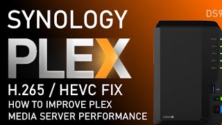 Synology DS220 NAS PLEX DRIVER FIX  H 256 HEVC PERFORMANCE [upl. by Alegnatal]