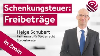 SchenkungsteuerFreibeträge  Wer hat welche und wie nutzt man sie richtig Steuerberater Schubert [upl. by Spatz]