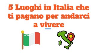 5 LUOGHI IN ITALIA CHE TI 💰 PAGANO PER ANDARCI A VIVERE 🏡 [upl. by Fidelis]