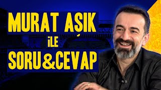 MURAT AŞIK İLE SORU CEVAP [upl. by Llenreb]