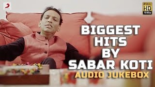 Biggest Hits By Sabar Koti  Audio Jukebox [upl. by Kort]