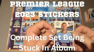 PANINI PREMIER LEAGUE 2023 Stickers 100 COMPLETE being stuck in Hard Back Album [upl. by Thornie]