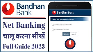 Bandhan Bank Net Banking Kaise Chalu Kare  Bandhan Bank Net Banking For New User Registration 2023 [upl. by Ronald755]