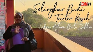 EP KHAS  SELINGKAR BUDI TAUTAN KASIH CIKGU AZLINA ZABHA [upl. by Terti]