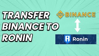 How To Transfer From Binance To Ronin Wallet EASY [upl. by Eliath]