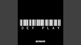 Dey Play [upl. by Ackler]