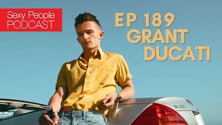 Grant Ducati Part 2  Sexy People Podcast  Full Episode [upl. by Convery]