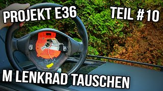 Projekt E36 Teil 10  M Lenkrad Tauschen GermanDeutsch [upl. by Witt907]