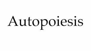 How to Pronounce Autopoiesis [upl. by Isia420]