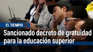 Sancionado decreto de gratuidad en matrículas para la educación superior  El Tiempo [upl. by Brana80]