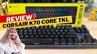 Corsair K70 Core TKL คีย์บอร์ดเกมเมอร์สายพกพา [upl. by Jolyn]