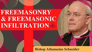 Freemasonry and Freemasonic Infiltration  Bishop Athanasius Schneider [upl. by Stephie]