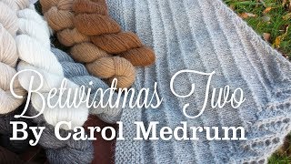 Betwixtmas Shawl 2019 By Carol Meldrum [upl. by Enehpets]