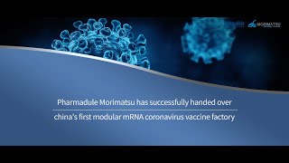 Pharmadule Morimatsu has handed over Chinas first modular mRNA coronavirus vaccine factory [upl. by Eelrak]