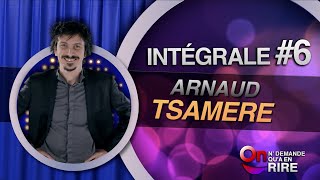 Arnaud Tsamere  Intégrale 6 Passages 50 à 58 ONDAR [upl. by Rice]