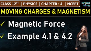 Class 12th Physics  Magnetic Force  Example 41 and 42  Chapter 4 Moving Charges and Magnetism [upl. by Meyers294]