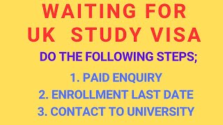 Waiting for UK Study Visa  Do the following steps immediately Avoid financial loss [upl. by Htrahddis29]