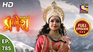 Vighnaharta Ganesh  Ep 785  Full Episode  10th December 2020 [upl. by Cecily868]