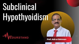 English Subclinical Hypothyroidism  Symptoms  Treatment  Medurstand by Prof Aziz ur Rehman [upl. by Zahc]