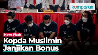 Kopda Muslimin Janjikan Bonus Uang dan Mobil ke Eksekutor [upl. by Arocat]