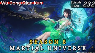 Episode 232  Martial Universe  Wu Dong Qian Kun  wdqk Season 5 English story [upl. by Dearr194]