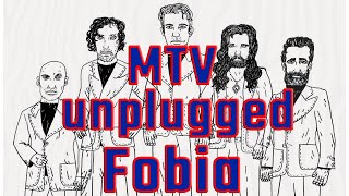 Mtv Unplugged Fobia  Lo bueno y lo malo [upl. by Nodarse637]